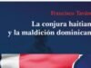 Francisco Tavárez apresenta ensaio sobre a história do Haiti e da República Dominicana na Feira Internacional do Livro de Bogotá