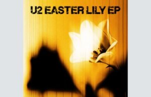 Este é ‘Easter Lily’, segundo EP lançado pelo U2 em 2026: seis músicas sobre renovação espiritual em tempos de guerra e caos.