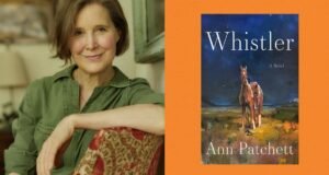 O brilhante ‘Whistler’ de Ann Patchett é a leitura obrigatória desta temporada