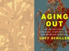 Revisão de ‘Aging Out’ de Lucy Schiller: um cuidador milenar reflete sobre o envelhecimento na América